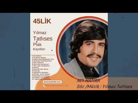YILMAZ TATLISES / ACI Hatıra / #45LİK / #plak (Yeni Kendi Arşivinden)