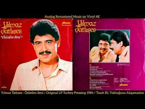 Yılmaz Tatlıses - Yokluğuna Alışamadım (Original LP Song Analog Remastered 1984) 4K